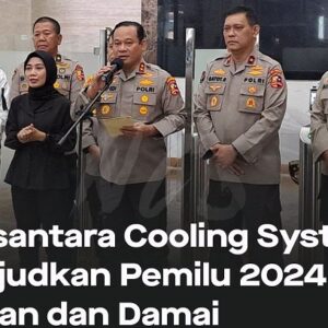 Wujudkan Pemilu 2024 Aman dan Damai, Kaops Nusantara Cooling System Asep Edi Suheri gelar Operasi