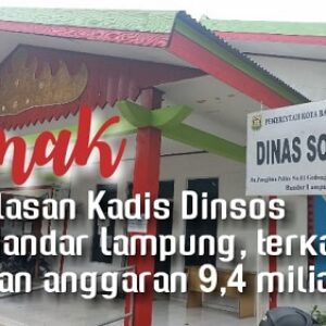 Tercatat kelola anggaran 9,4 miliar, ini penjelasan sang Kadis Sosial Kota Bandar Lampung