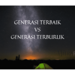 Generasi Terbaik VS Generasi Terburuk