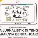 Ketua Satgas Anti Hoax PWI Pusat Etika Jurnalistik adalah Kunci Menjaga Kepercayaan Publik