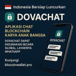 Indonesia Bersiap Luncurkan DOVACHAT: Aplikasi Chat Blockchain Karya Anak Bangsa, Siap Bersaing Secara Global