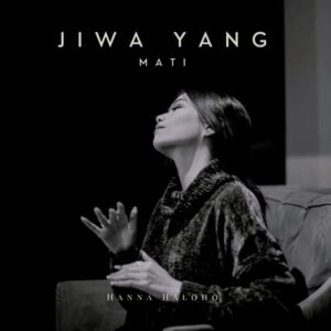 Hanna Haloho Rilis Single Kedua “Jiwa yang Mati”, Angkat Kisah Mati Rasa dan Rasa Bersalah