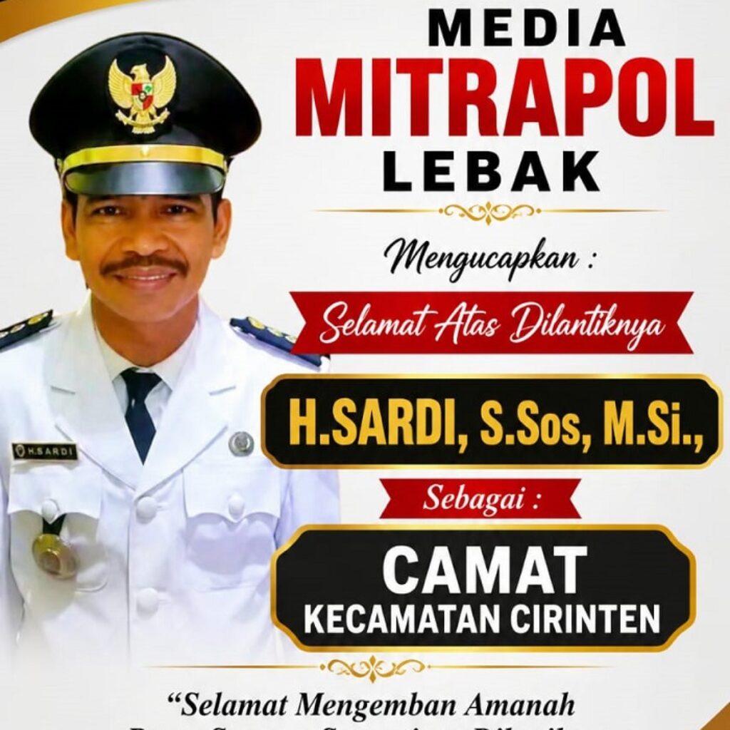 Media Mitrapol Lebak Ucapkan Selamat Atas Dilantikannya H. Sardi Jadi Camat Kecamatan Cirinten