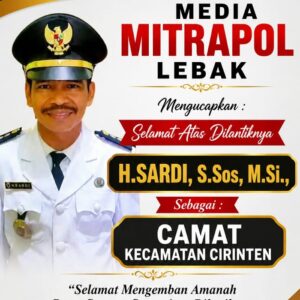 Media Mitrapol Lebak Ucapkan Selamat Atas Dilantikannya H. Sardi Jadi Camat Kecamatan Cirinten