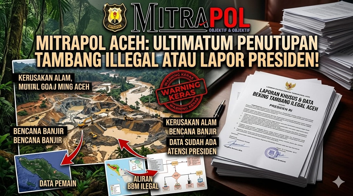 Soroti Tambang Ilegal, Kaperwil Mitrapol Aceh Desak Aparat Bertindak dan Siap Surati Presiden