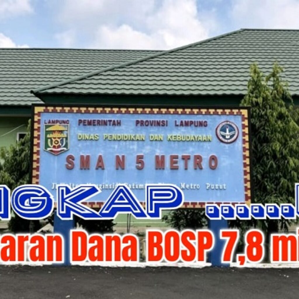 Mengulas Anggaran dana BOS di SMAN 5 Metro senilai 7,8 miliar