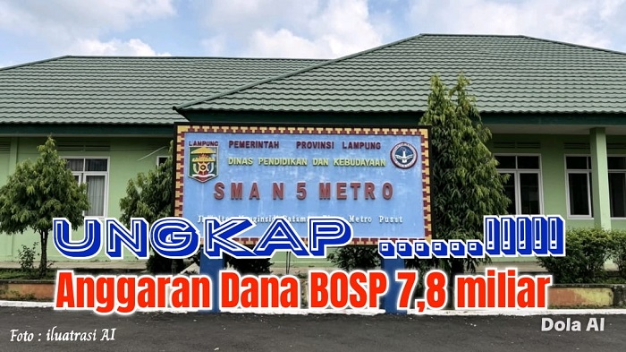 Mengulas Anggaran dana BOS di SMAN 5 Metro senilai 7,8 miliar
