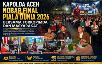 Kapolda Aceh Nobar Final Piala Dunia 2026 Bersama Forkopimda dan Ribuan Warga, Polda Libatkan UMKM Lokal