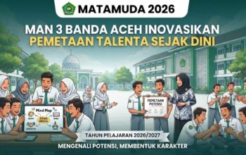 MATAMUDA 2026 MAN 3 Banda Aceh Fokus Bangun Karakter dan Pemetaan Talenta Peserta Didik