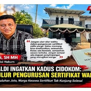 Pengurusan Sertifikat Warga Cidokom Berlarut, Wedri Waldi Minta Ka-dus Beri Kepastian